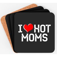 I Love Hot Moms Coasters