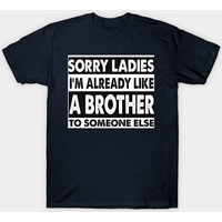 Désolé Mesdames, Je Suis Déjà Comme Un Frère - T-shirt pour Hommes — T-shirts pour hommes
