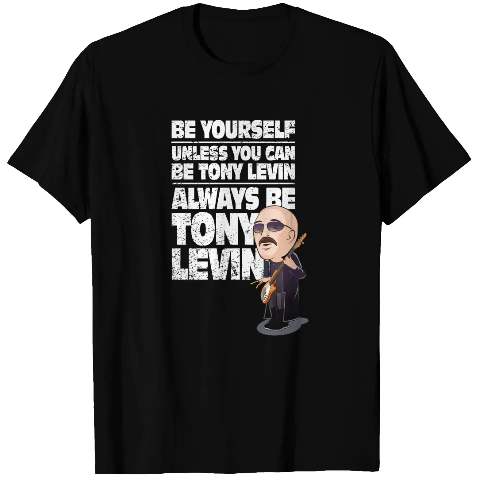 Always Be Tony Levin Stick T-Shirt for Men — Mens T Shirts
