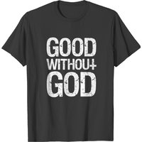 Good Without God Atheist T-Shirt for Men