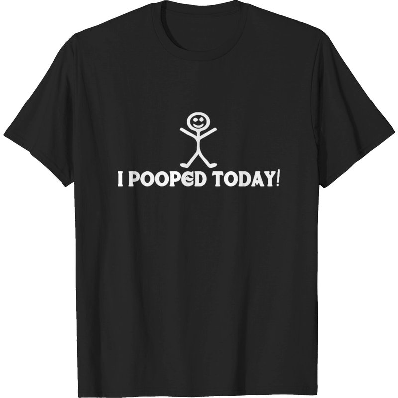 I Pooped Today 01 T-Shirt for Men — Mens T Shirts
