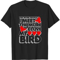 T-shirt pour hommes The More People I Meet The More I Love My Bird