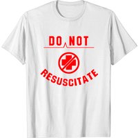 Do Not Resuscitate Men's T-Shirt — Mens T Shirts