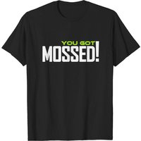 You Got Mossed Men's T-Shirt in Black — Mens T Shirts