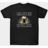 Je Bois Seulement De La Bière Trois Jours Par Semaine T-Shirt Pour Hommes