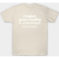 Je Rejette Votre Réalité & Substitue Ma Propre - T-shirt Mythbusters — T-shirts pour hommes