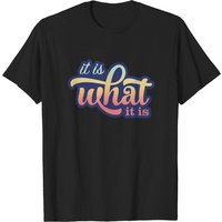 T-shirt pour hommes avec citation populaire "It Is What It Is — T-shirts pour hommes