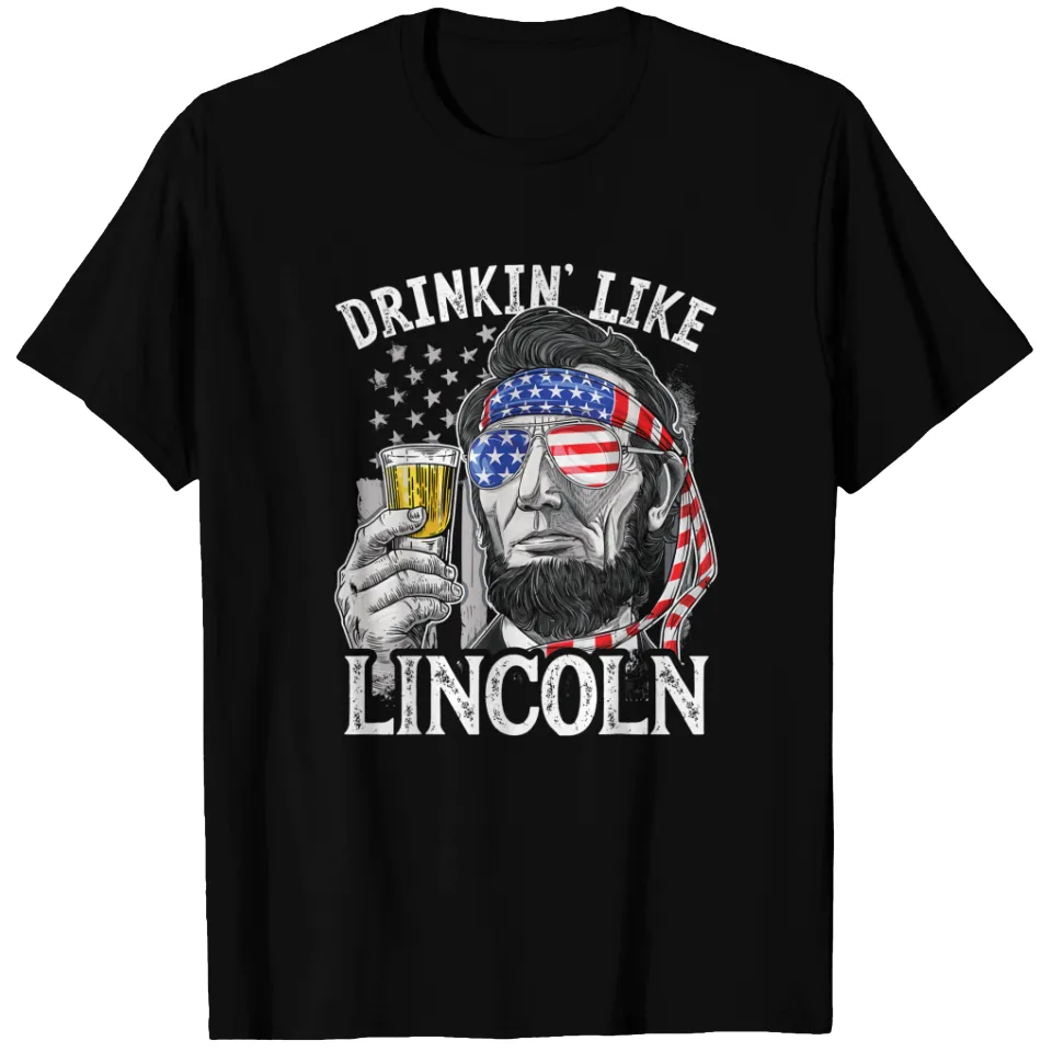 4th of July Men's T-Shirt - Drinking Like Lincoln Abraham Tee — Mens T Shirts