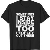 Parfois je reste à l'intérieur parce que c'est trop peuplé dehors T-shirt — T-shirts pour hommes