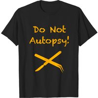 T-shirt pour hommes Do Not Autopsy Longevity