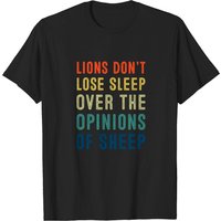 Lions Don't Lose Sleep Over The Opinions of Sheep - Men's T-Shirt