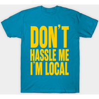Don't Hassle Me I'm Local - Bob - T-shirt pour hommes