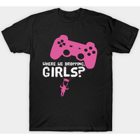 Where We Dropping, Girls? T-shirt pour hommes