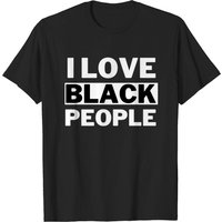 I Love Black People Men's T-Shirt
