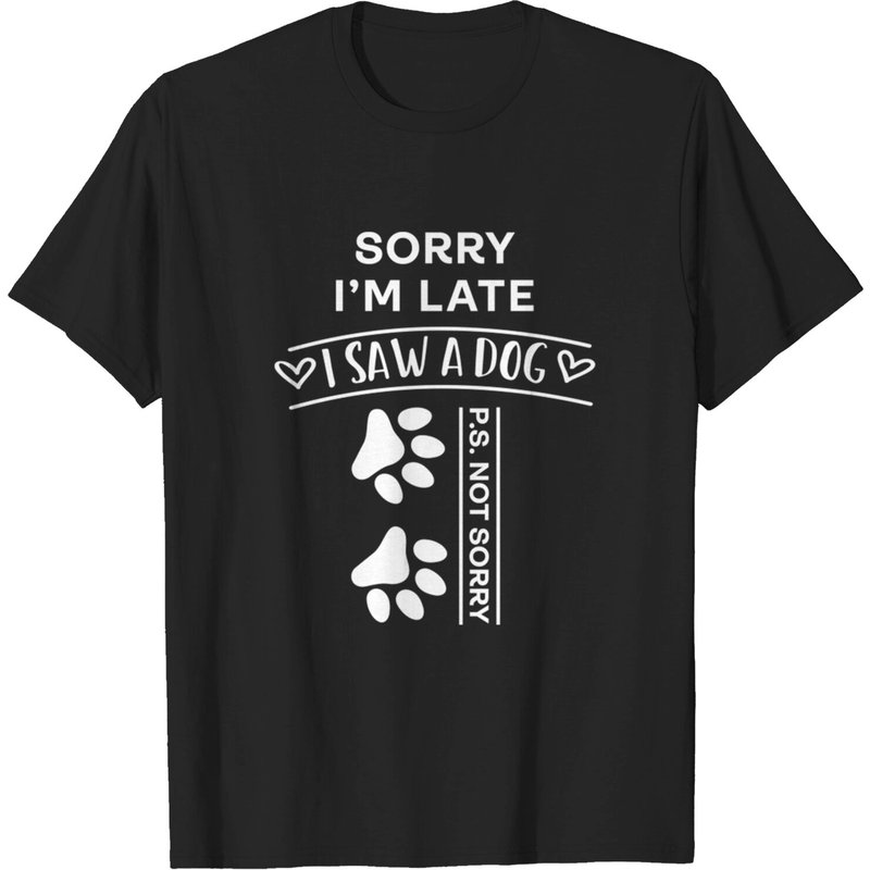 Sorry I'm Late, I Saw A Dog Men's T-Shirt