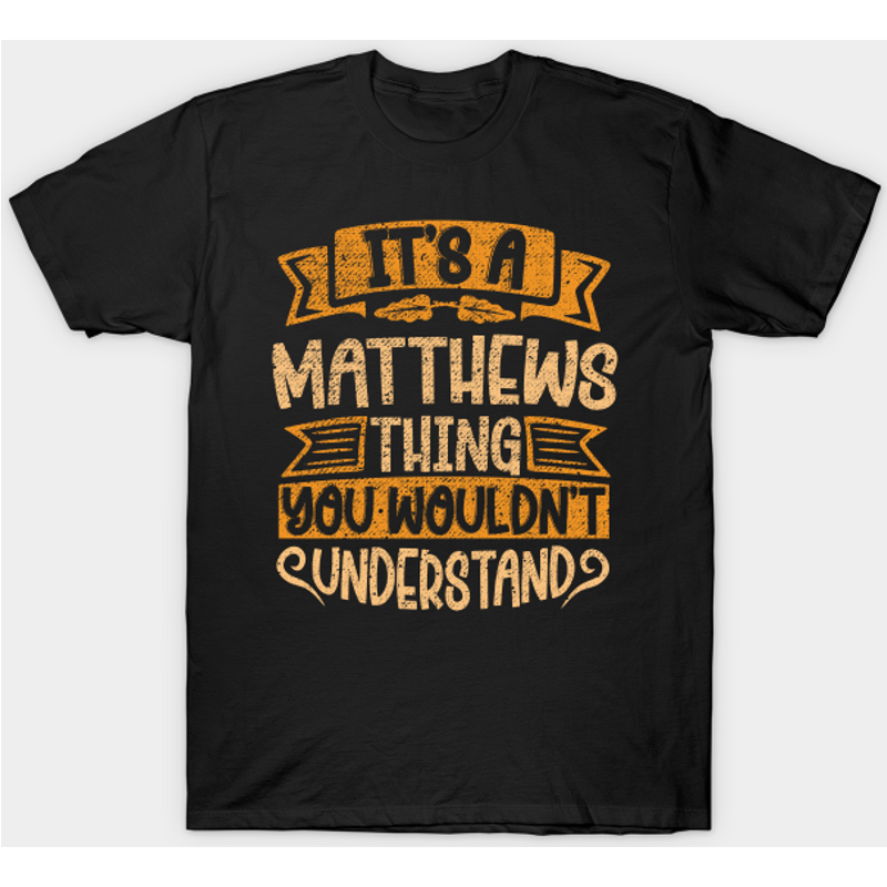 C'est une affaire Matthews que vous ne comprendriez pas - T-shirt Matthews — T-shirts pour hommes
