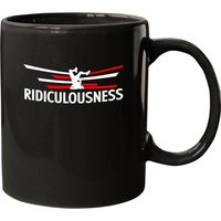 Ridiculousness Funny Love Cool Mugs