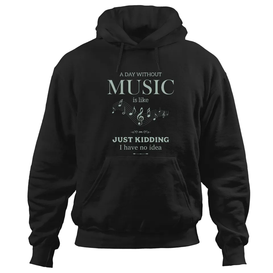 Unisexe Hoodie A Day Without Music Funny Love Music — Sweats à capuche pour hommes