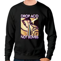 LSD Drop Acid Not Bombs Unisex Sweatshirt