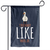 Duck Gifts I Just Really Like Ducks Garden Flags — Decorative Flags