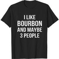 T-shirt I Like Bourbon And Maybe 3 People pour hommes — T-shirts pour hommes