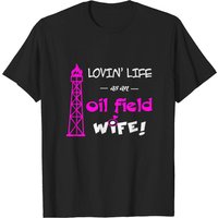 T-shirt Oil Field Loving Life As An Oil Field Wife pour hommes — T-shirts pour hommes