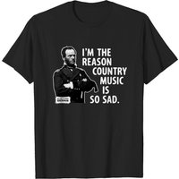 T-shirt General Sherman I'm The Reason Country Music Is So