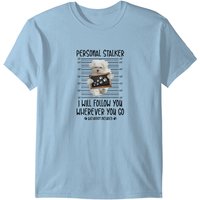 Personal Stalker Follow You Wherever You Go T-shirt for Men