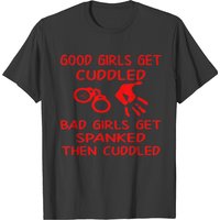 T-shirt Good Girls Get Cuddled Bad Girls Get Spanked pour hommes — T-shirts pour hommes