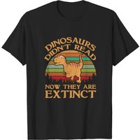 T-shirt Vintage Dinosaurs Didn't Read Now They Are Extinct — T-shirts pour hommes