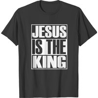 Jesus Is The King Christian Evangelism T-Shirt for Men