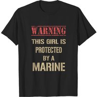 Warning This Girl Is Protected By A Marine Friend T-Shirt