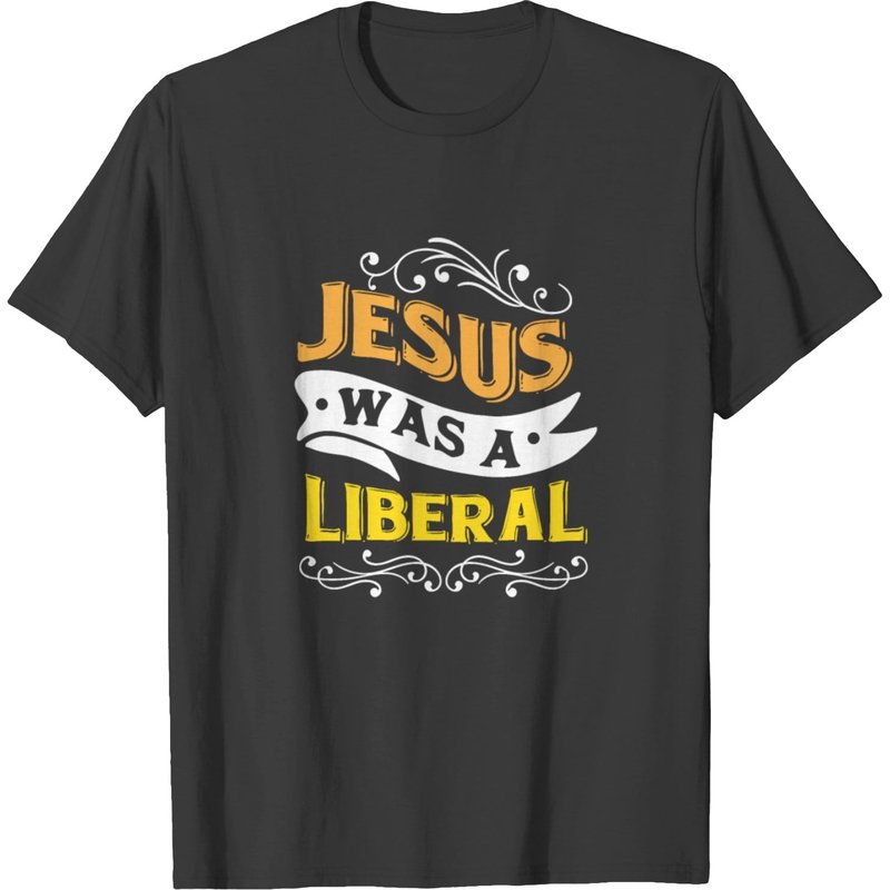 Jesus Was A Liberal Men's T-Shirt — Mens T Shirts