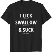 T-shirt Tequila I Lick Swallow Suck pour hommes