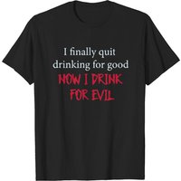 T-shirt Homme J'ai Enfin Arrêté de Boire Pour de Bon