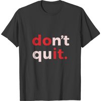 T-shirt Homme Don't Quit - Do It!