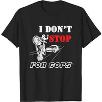 I Dont Stop For Cops Don't Hanes Tagless Police T-shirt for Men