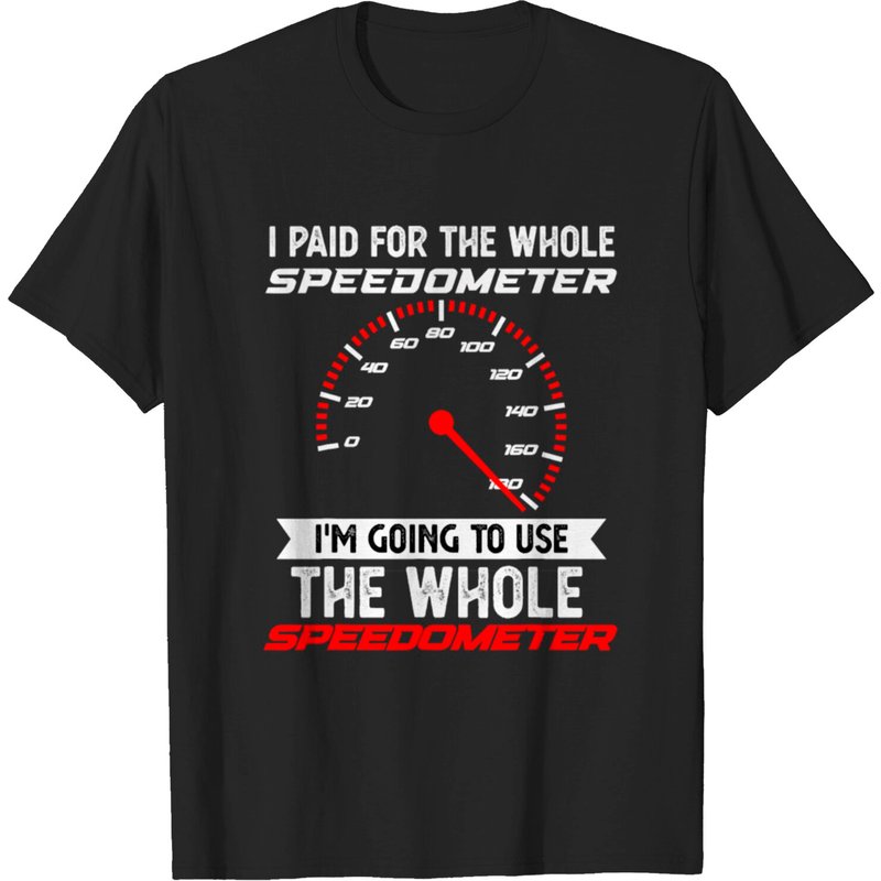 T-shirt I Paid For The Whole Speedometer pour hommes — T-shirts pour hommes