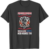 T-shirt Pompiers Parce que les policiers ont aussi besoin de héros