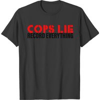 T-shirt Cops Lie, Record Everything pour hommes