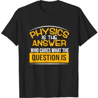 Physics Answer Question T-Shirt for Men — Mens T Shirts