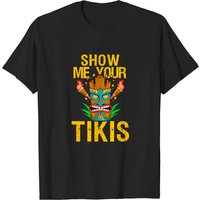 T-shirt Hawaiian Funny Show Me Your Tikis pour hommes — T-shirts pour hommes