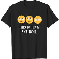 This Is How Eye Roll Emoticon T-shirt for Men