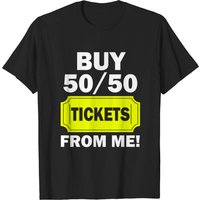 50 50 Tickets From Me Raffle Volunteer Fair T-shirt for Men