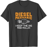 Diesel Mechanic Shirt - I Keep The Big Rigs Rollin T-shirt for Men