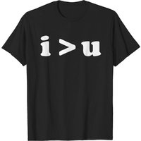 T-shirt I U I Am Greater Than You pour hommes — T-shirts pour hommes