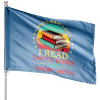 That's What I Do I Read Banned Books House Flags