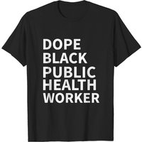 T-shirt Dope Black Public Health Worker pour hommes — T-shirts pour hommes