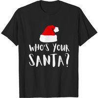T-shirt Whos Your Santa Joyeux Noël pour hommes