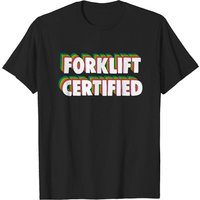Forklift Certification Meme T-Shirt for Men
